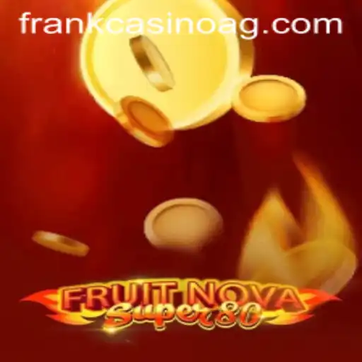 FruitNovaSuper80: A Comprehensive Look into the Latest Game Sensation