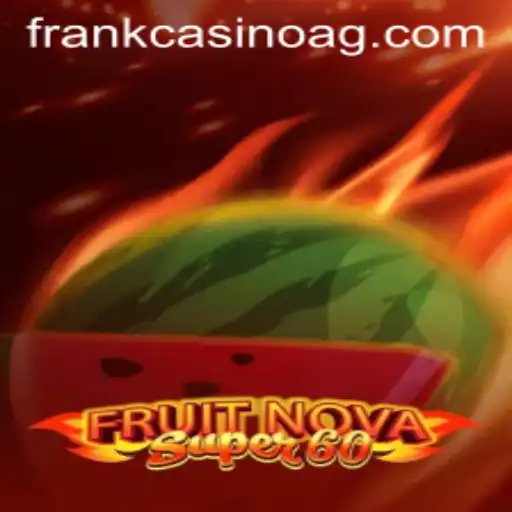 Exploring the Exciting World of FruitNovaSuper60