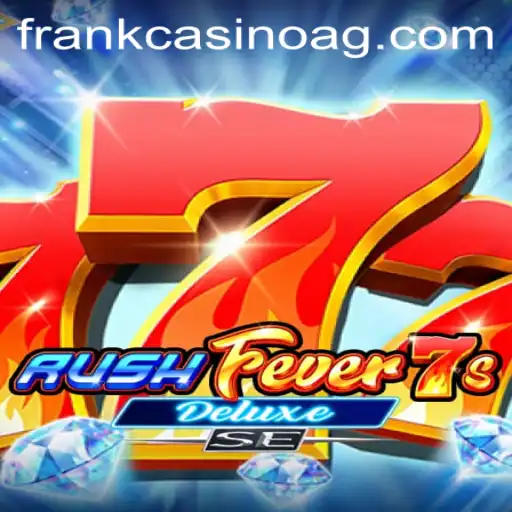 Exploring the Exciting World of RushFever7sDeluxeSE